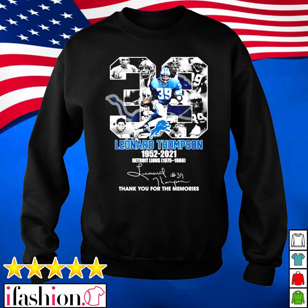 39 years 1952-2021 Leonard Thompson Detroit Lions 1975-1986 thank you for  the memories signature shirt,Sweater, Hoodie, And Long Sleeved, Ladies,  Tank Top