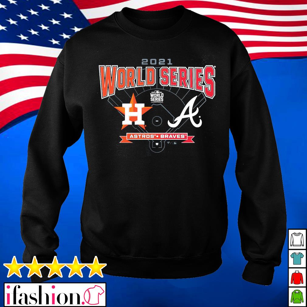 Houston Astros vs Atlanta Braves 2021 World Series shirt, hoodie, sweater,  long sleeve and tank top