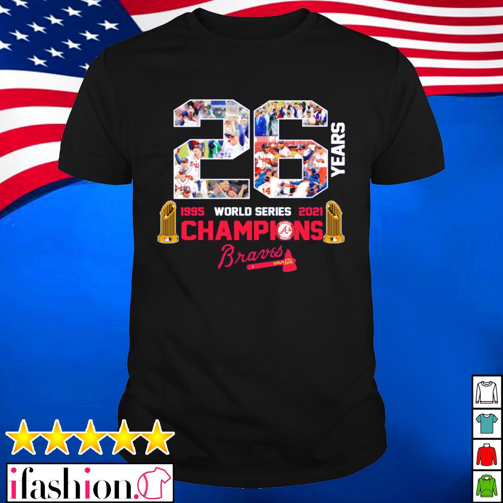 Atlanta Braves 26 Years 1995-2021 World Series Champions Shirt