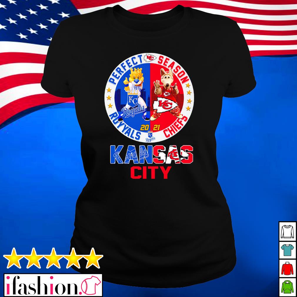 Kansas City Perfect Royals Season Chiefs 2021 shirt, hoodie, sweater, long  sleeve and tank top