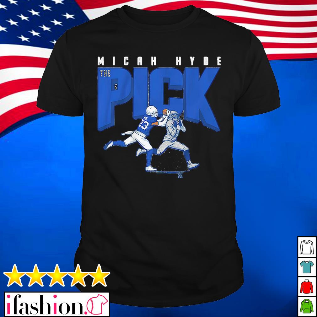 Micah Hyde The Pick shirt, hoodie, sweater, long sleeve and tank top