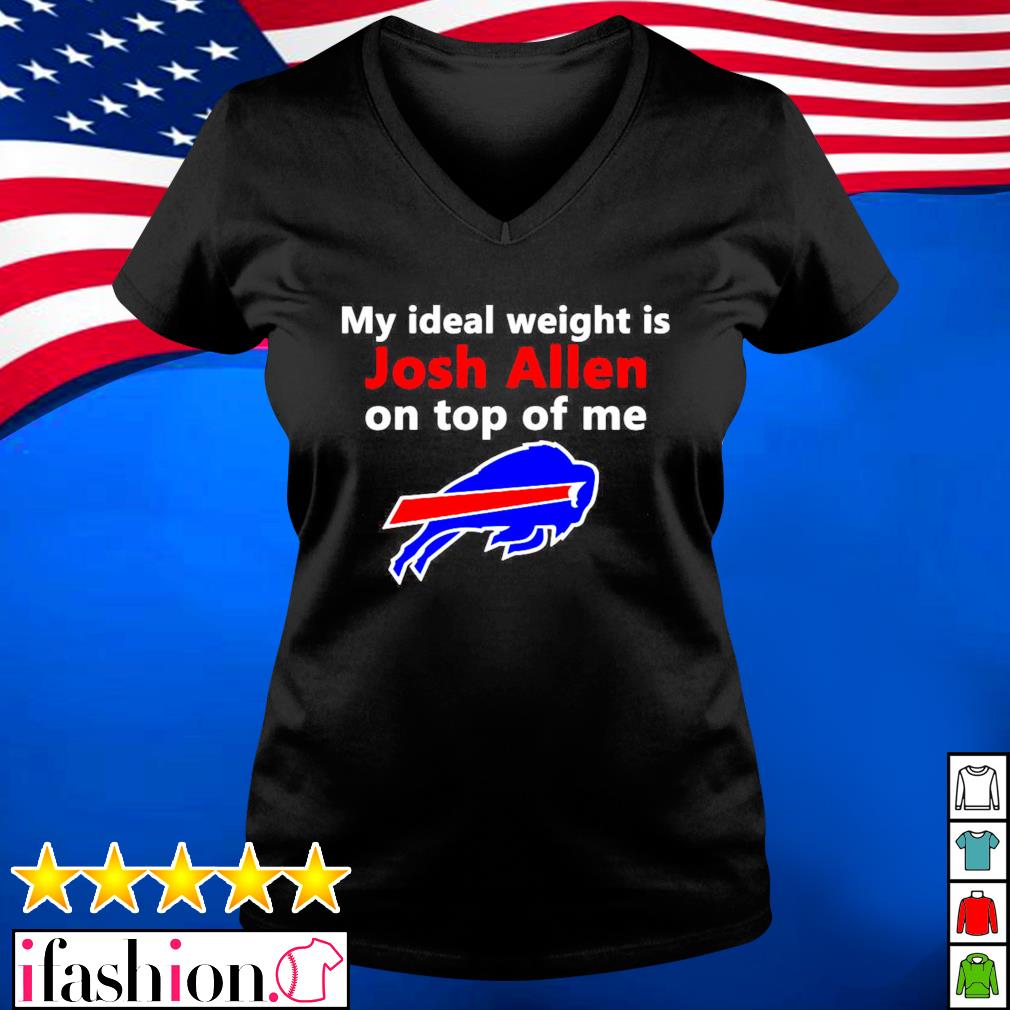 Buffalo Bills My Ideal Weight Is Josh Allen on Top of Me Shirt