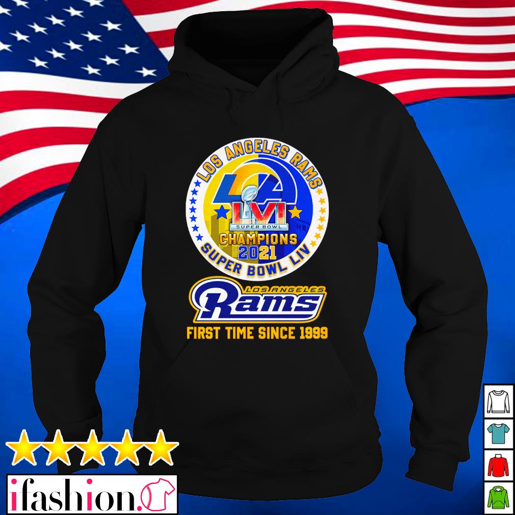 Los Angeles Rams Super Bowl Champions 2021 Super Bowl LVI first time since  1999 shirt, hoodie, sweater, long sleeve and tank top