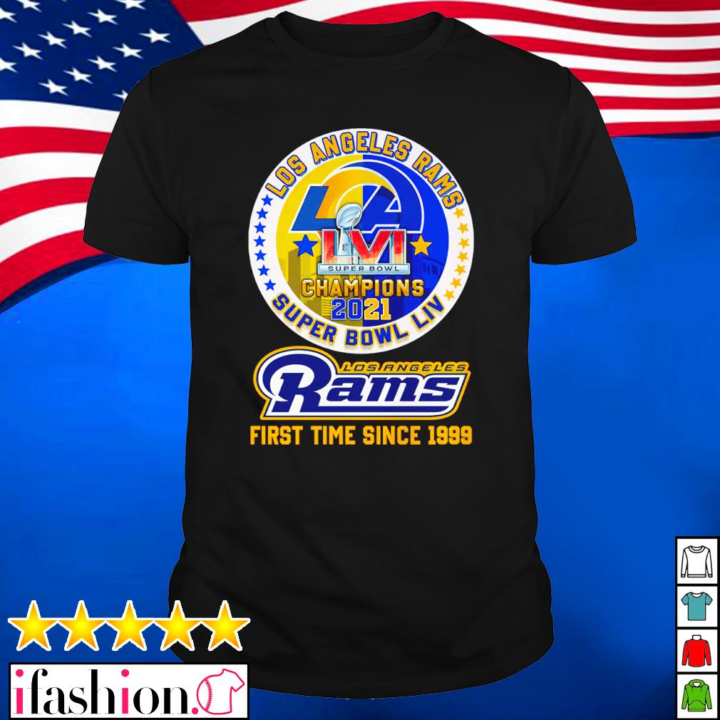 Los Angeles Rams Super Bowl Champions 2021 Super Bowl LVI first time since  1999 shirt, hoodie, sweater, long sleeve and tank top