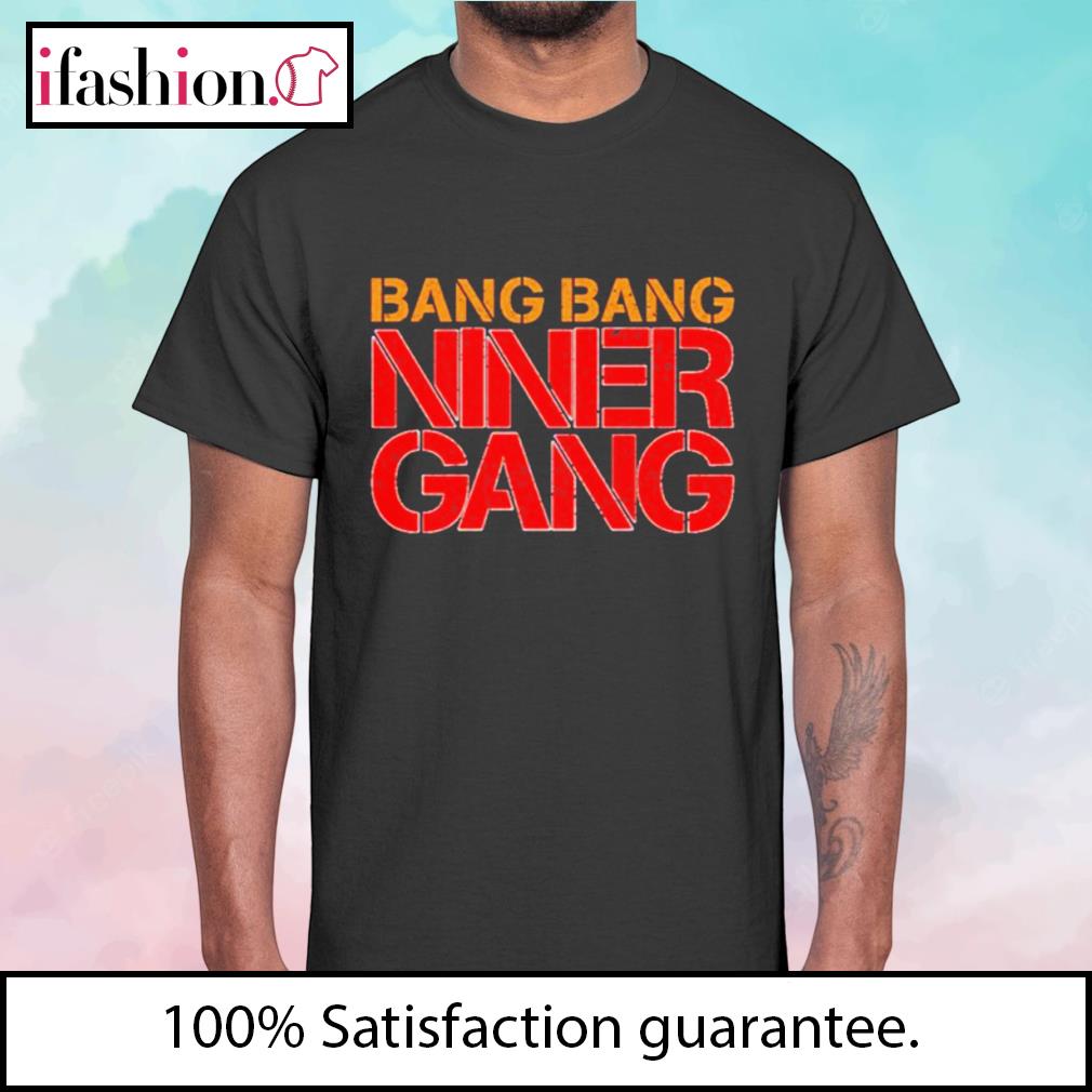 Bang Bang Niner Gang logo T-shirt, hoodie, sweater, long sleeve