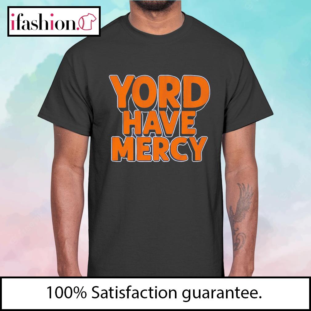 Yordan Alvarez yord have mercy 2022 T-shirt, hoodie, sweater, long sleeve  and tank top