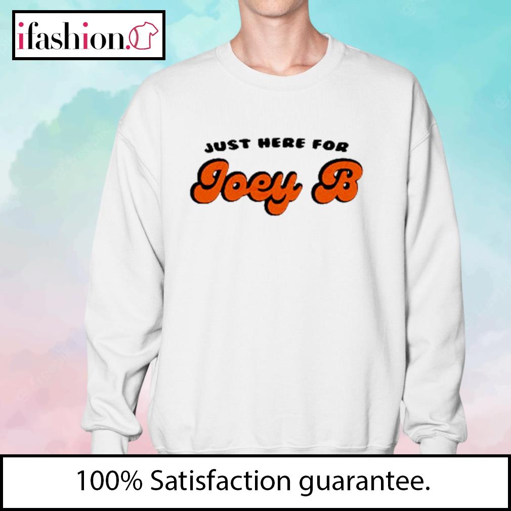 Just Here For Joey B Cincinnati Bengals Football T-Shirt