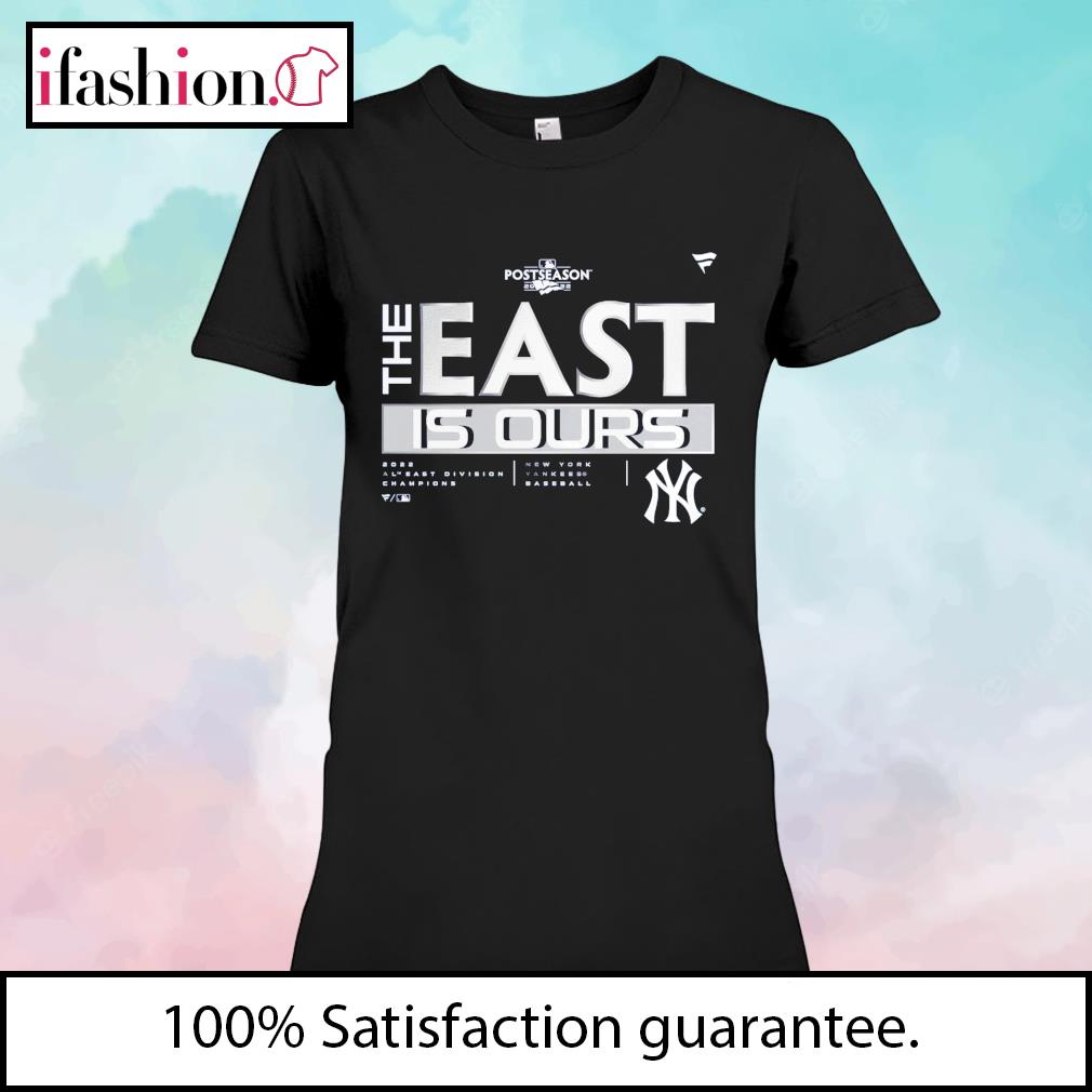 NY Yankees The East Is Ours Gift For Fan T-Shirt