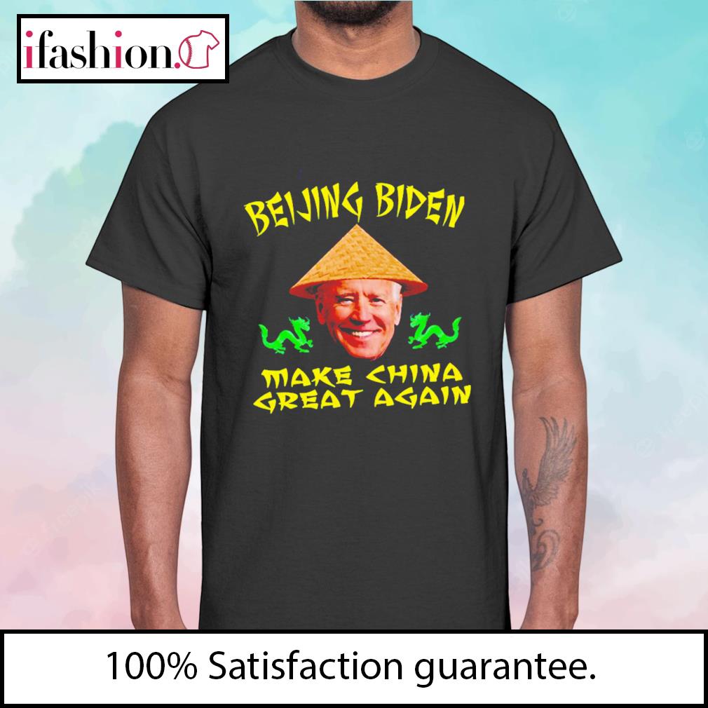 Beijing Biden Make China great again t-shirt