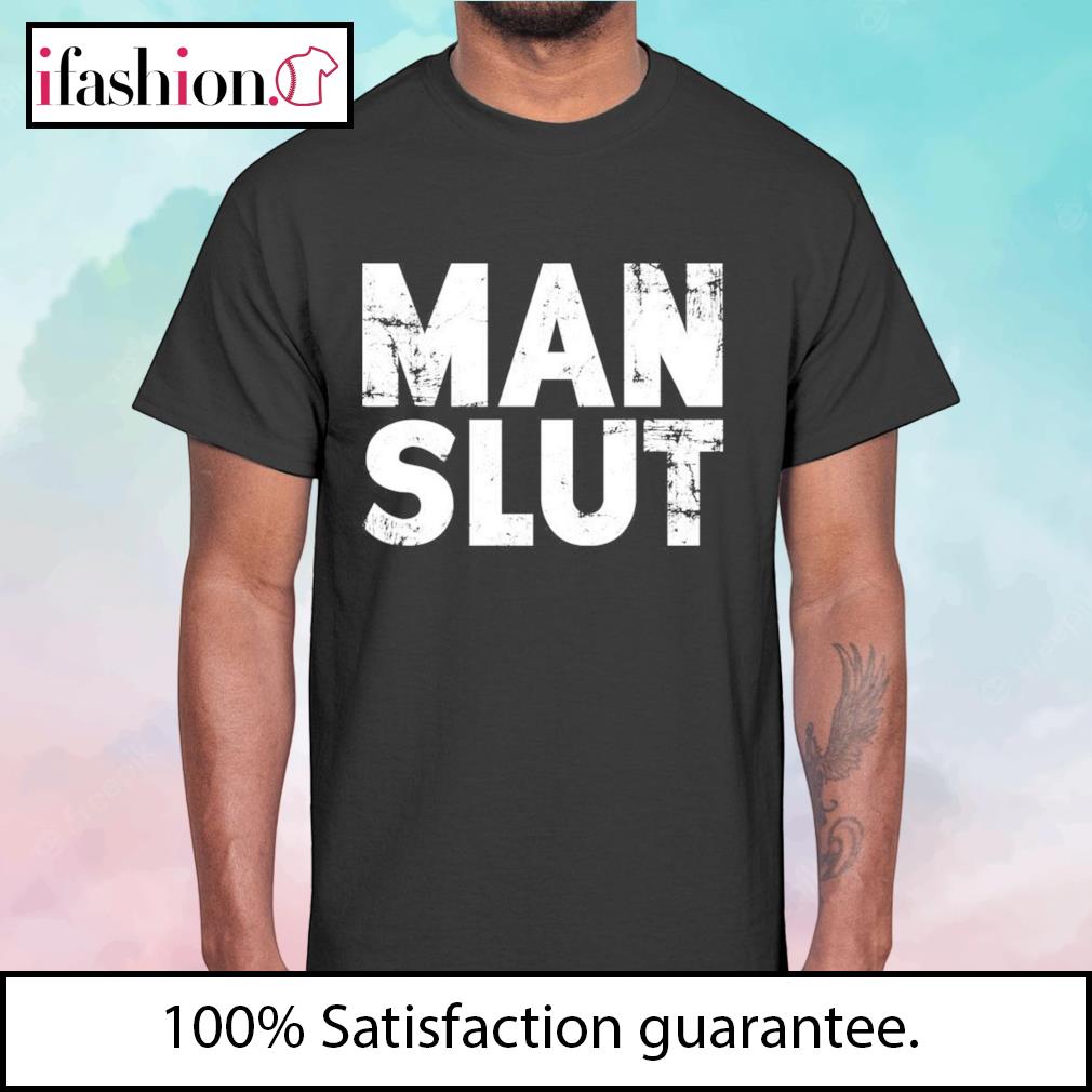 Man slut shirt