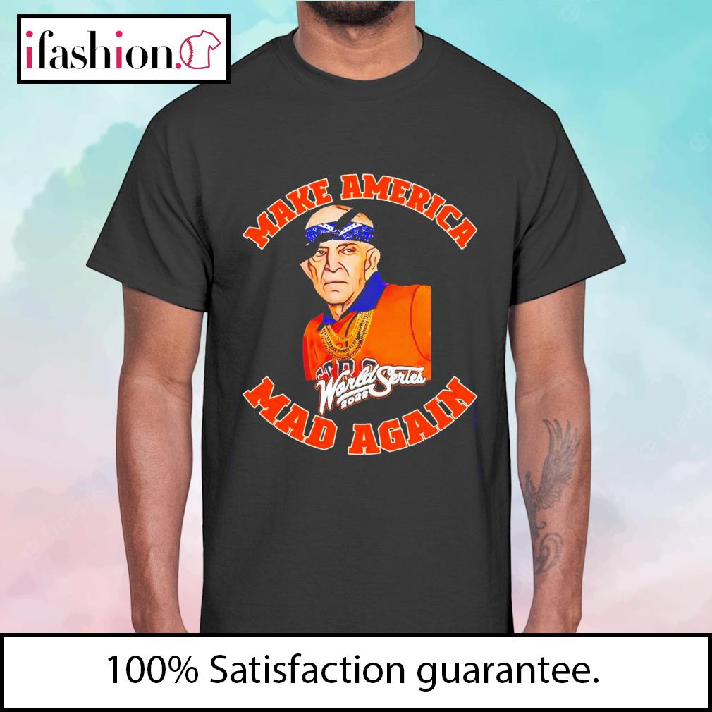 Make America Mad Again Mattress Mack Houston Astros World Series Shirt