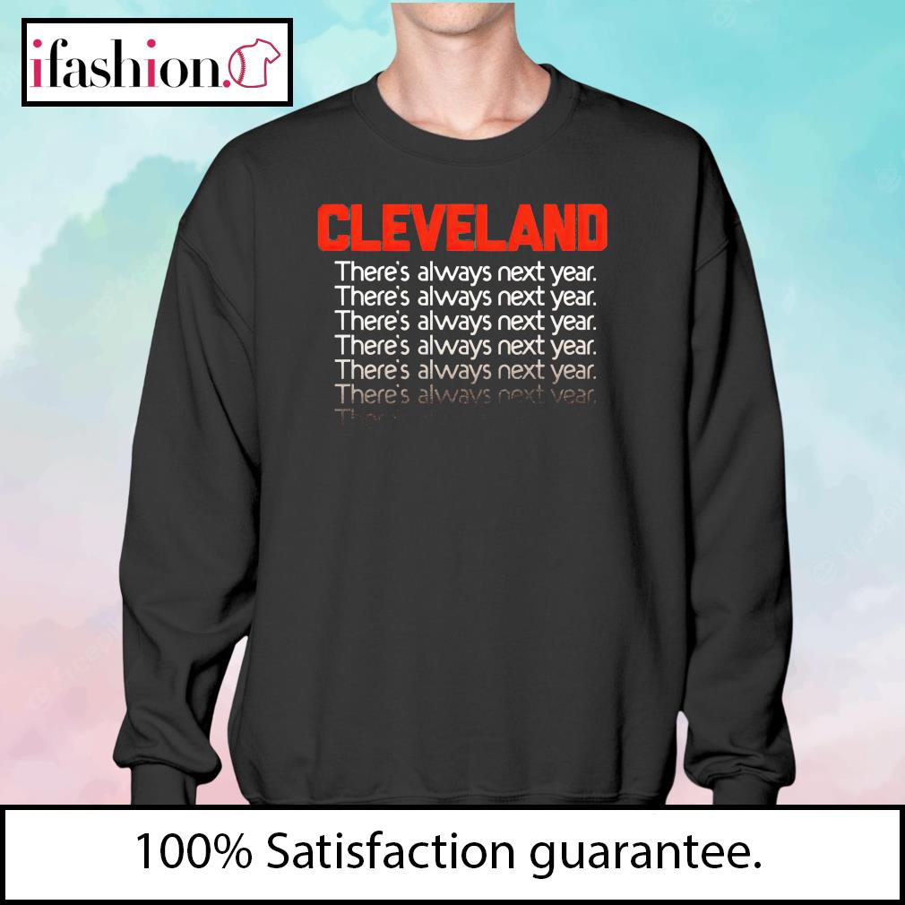 Cleveland Browns There's Always This Year Hoodie 