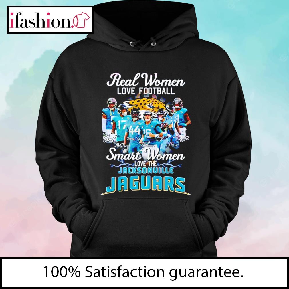 Real women love football smart women love the Jacksonville Jaguars Shirt,  hoodie, sweater, long sleeve and tank top