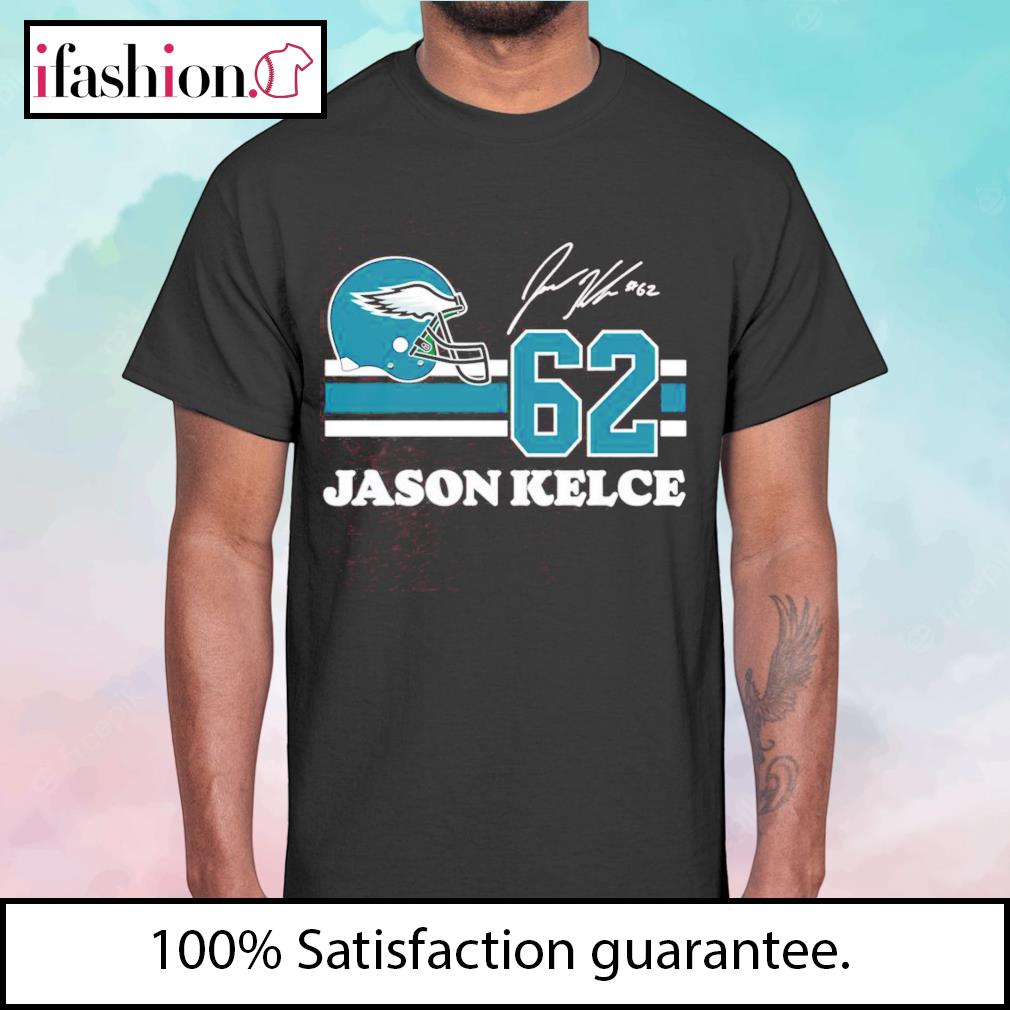 Eagles Jason Kelce #62 Signature Shirt, hoodie, sweater, long sleeve and  tank top