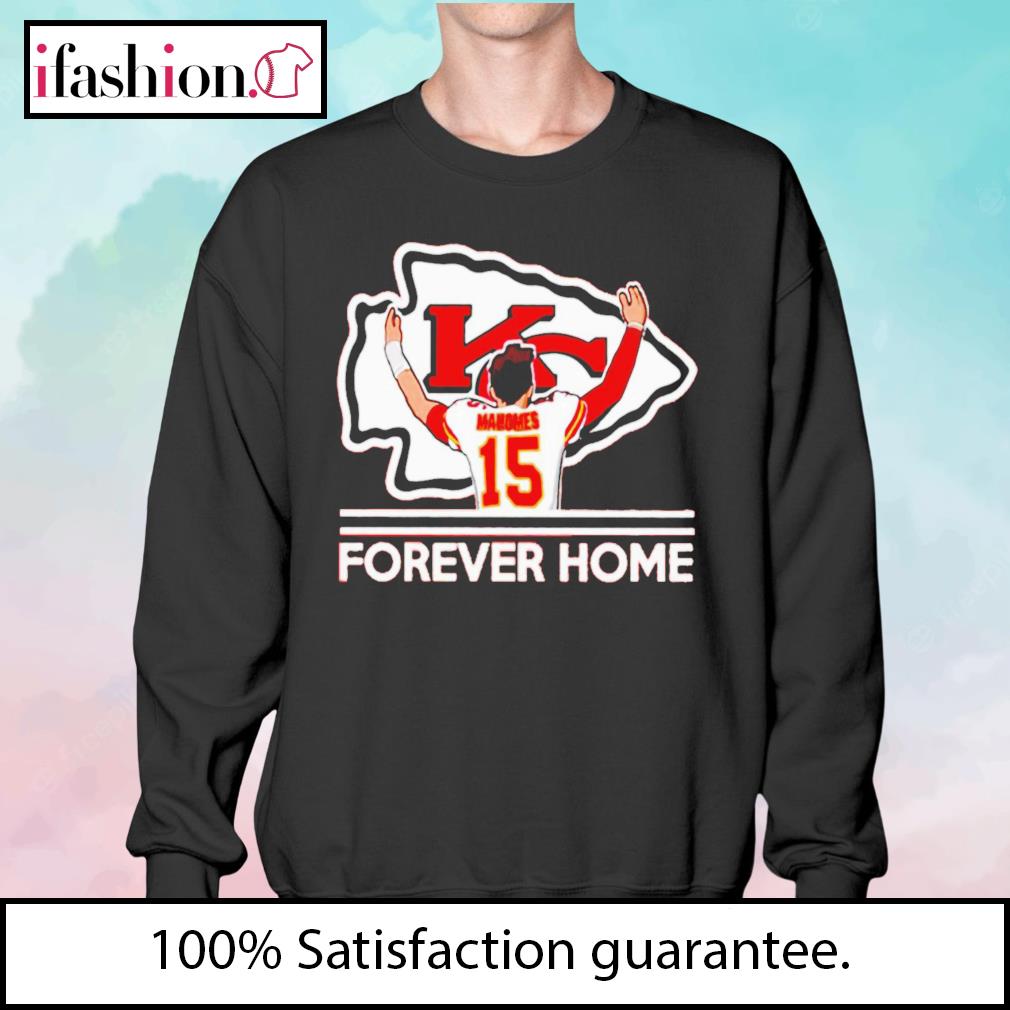 Patrick mahomes ii Kansas city Chiefs forever home shirt, hoodie, sweater,  long sleeve and tank top