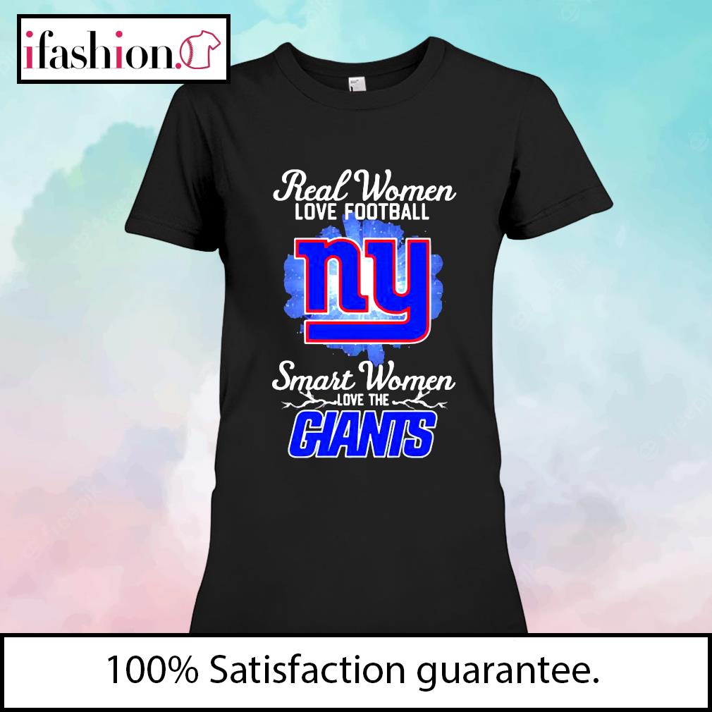 Real Women Love Football Smart Women Love The NY Giants Shirt