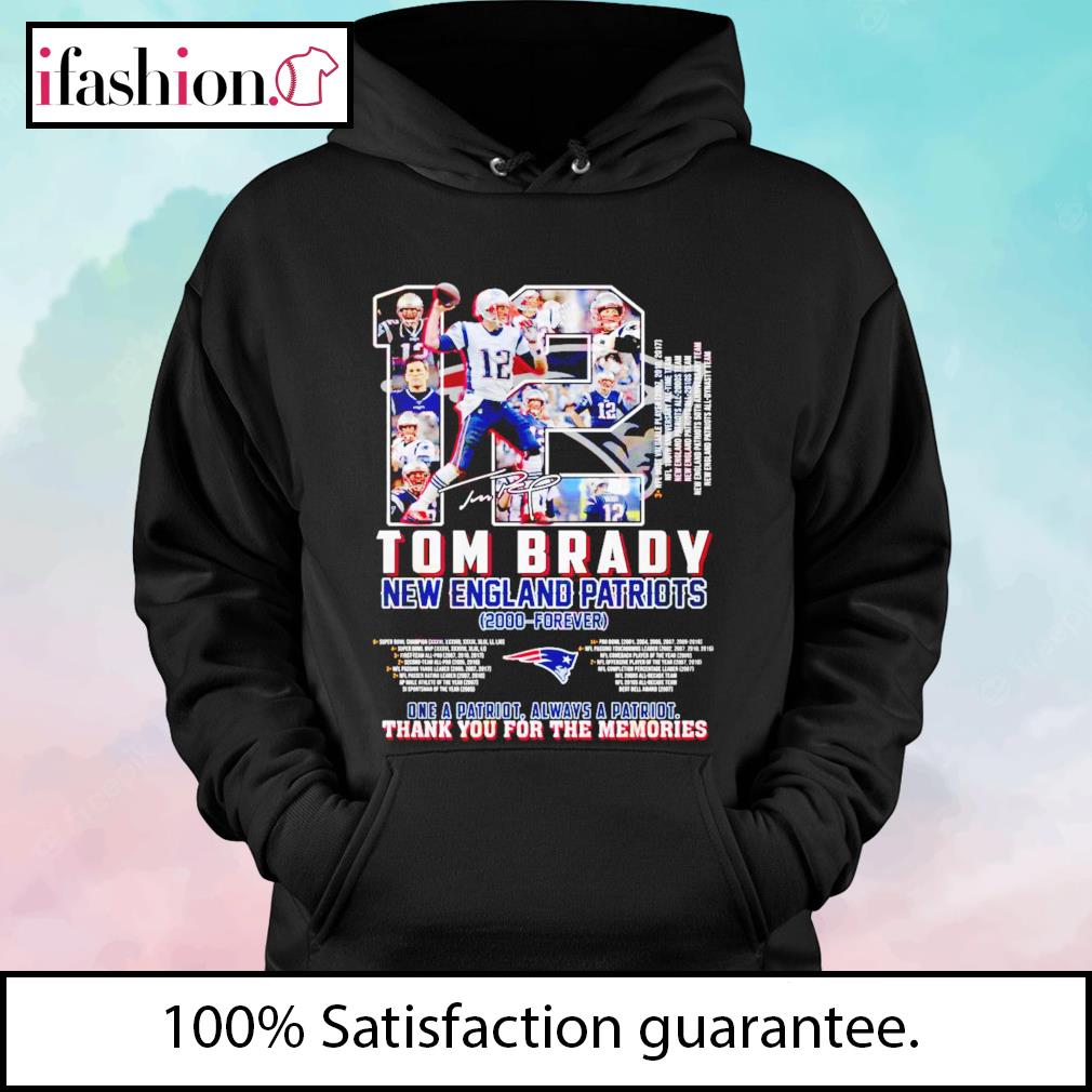 Tom Brady New England Patriots 2000 – Forever Thank You For The Memories  Shirt, hoodie, sweater, long sleeve and tank top