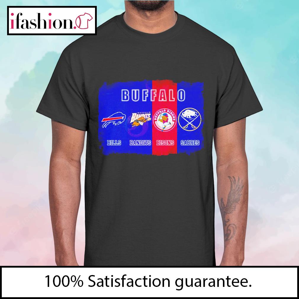 Buffalo Bills And Bandits And Bisons And Sabres T-shirt,Sweater