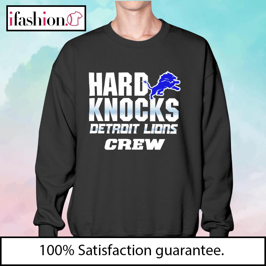 Hard Knocks Detroit Lions Crew shirt, hoodie, sweater, long sleeve