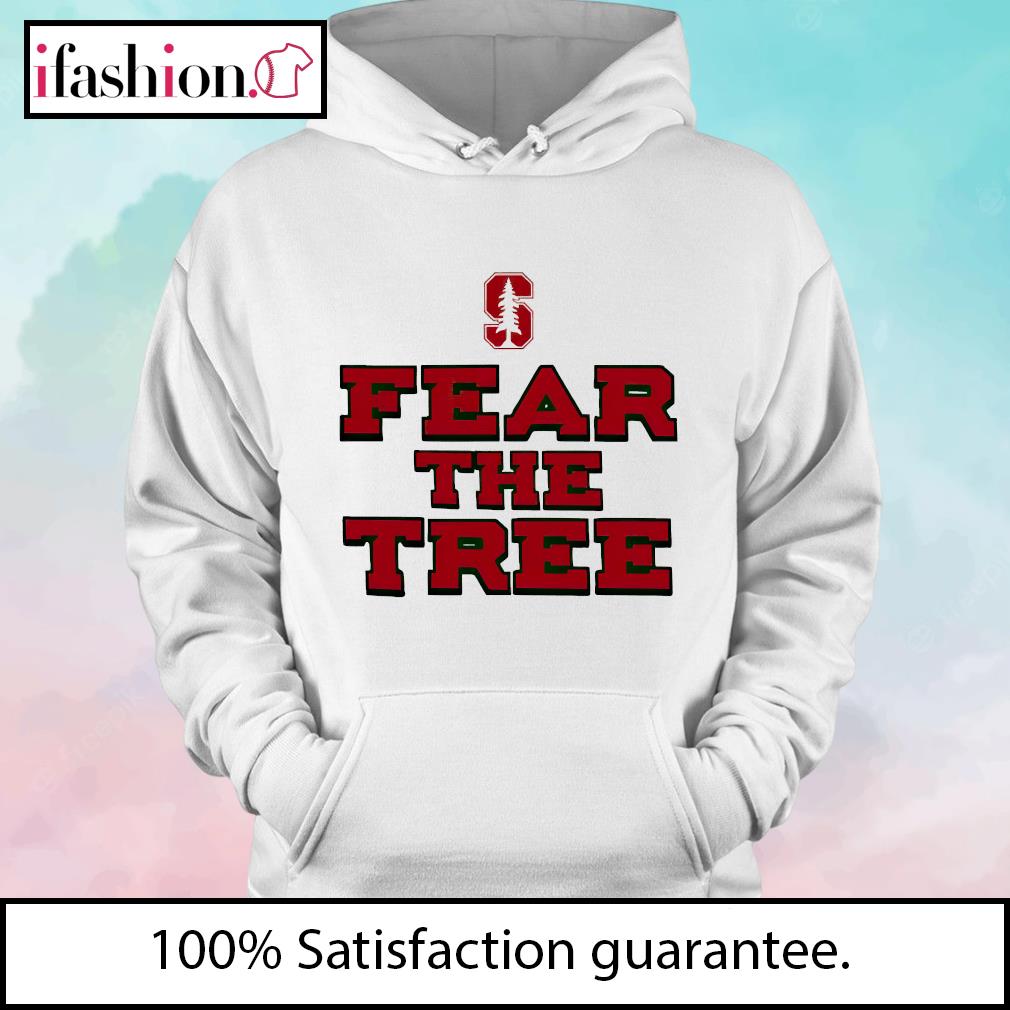 Stanford Cardinal Fear The Tree shirt, hoodie, sweater and long sleeve