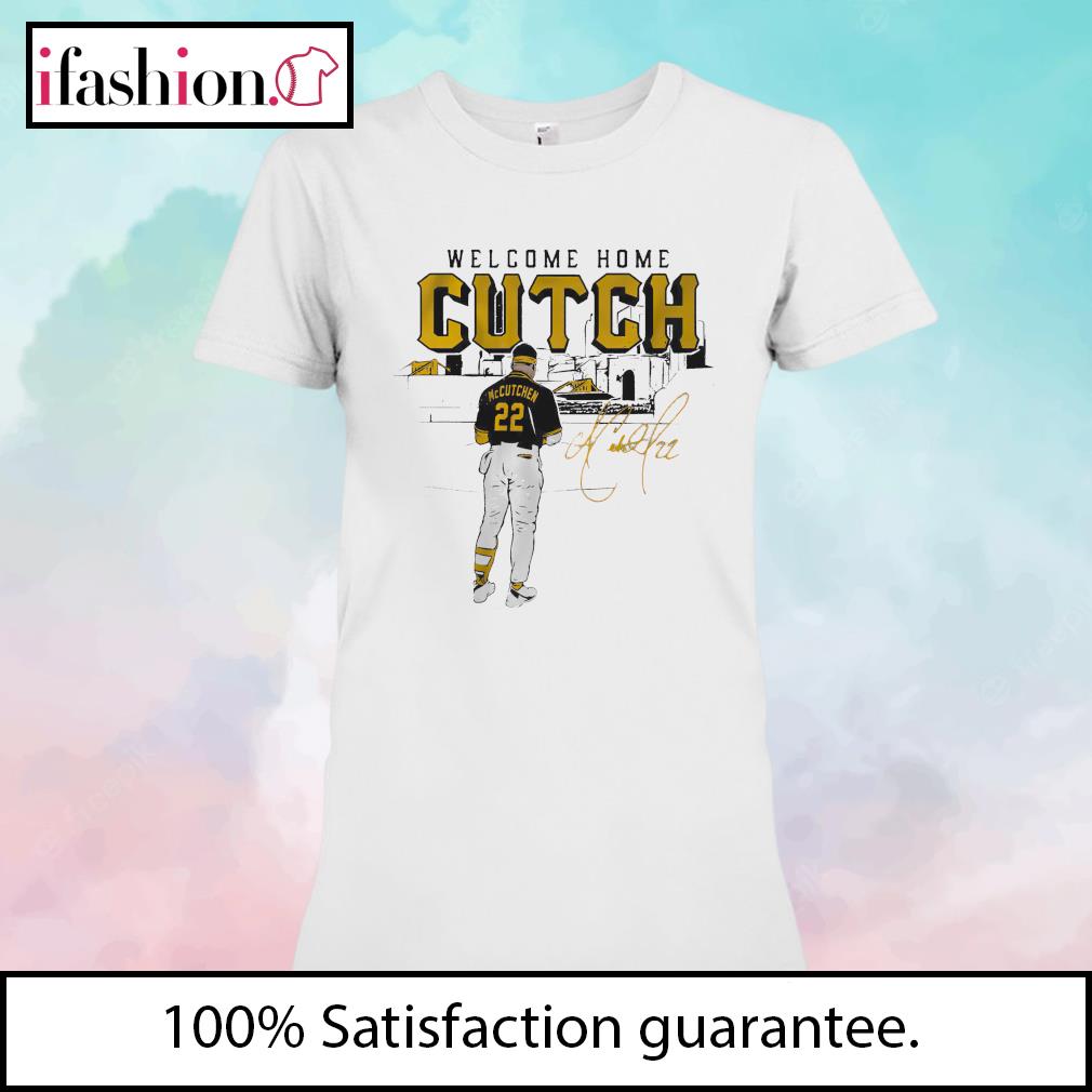 Andrew Mccutchen Player Welcome Home Pittsburgh Pirates Baseball Team T- Shirt