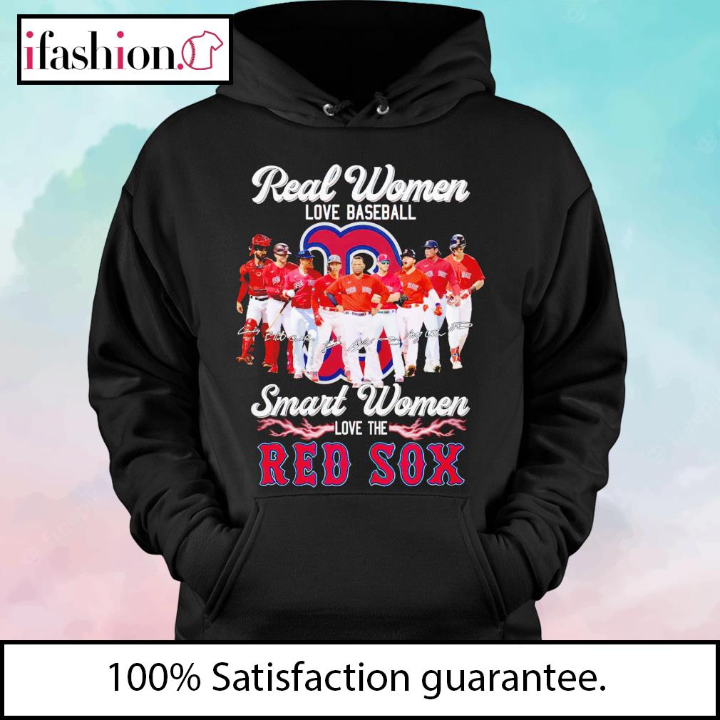 Real Women Love Baseball Smart Women Love The Red Sox T Shirt, hoodie,  sweater, long sleeve and tank top