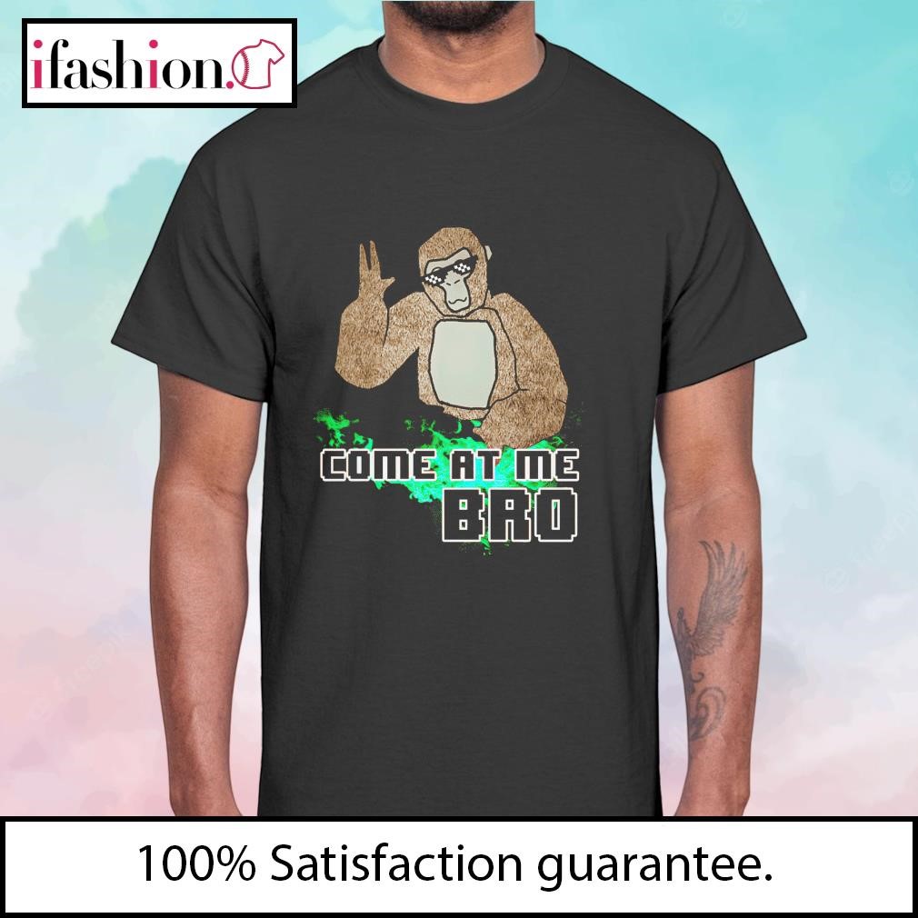 Come at me bro monkey cute shirt, hoodie, sweater, long sleeve and