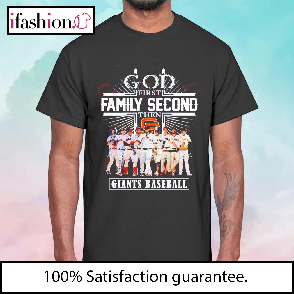 God First Family Second Then San Francisco Giants Baseball