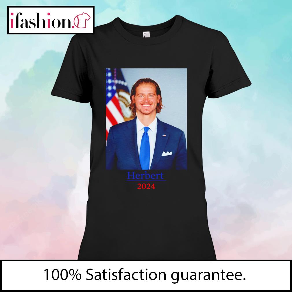 Justin Herbert Los Angeles Chargers LA Herbert for President 2024 funny t- shirt, hoodie, sweater, long sleeve and tank top