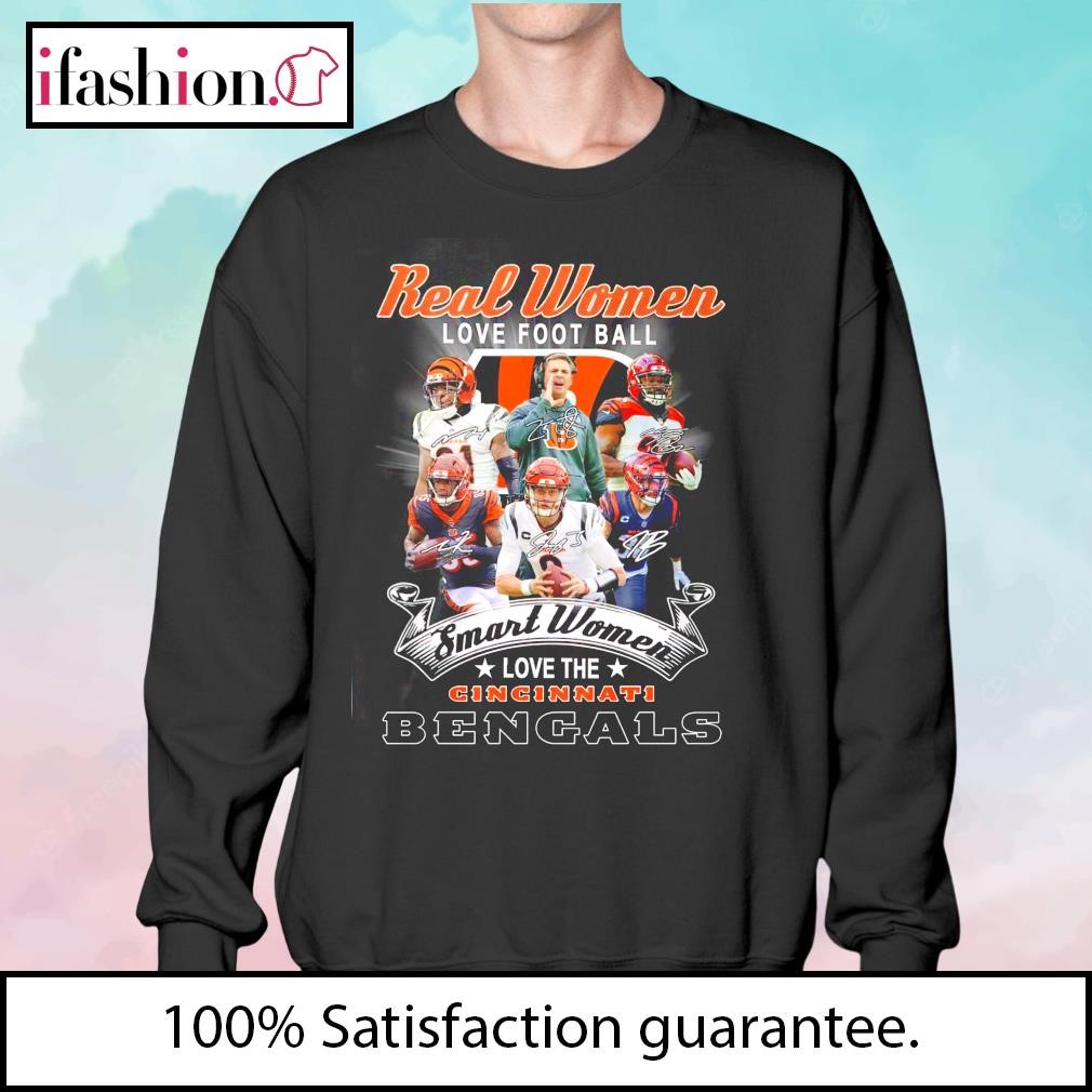 Official Real Women Love Football Smart Women Love The Cincinnati Bengals T- Shirt, hoodie, sweater, long sleeve and tank top