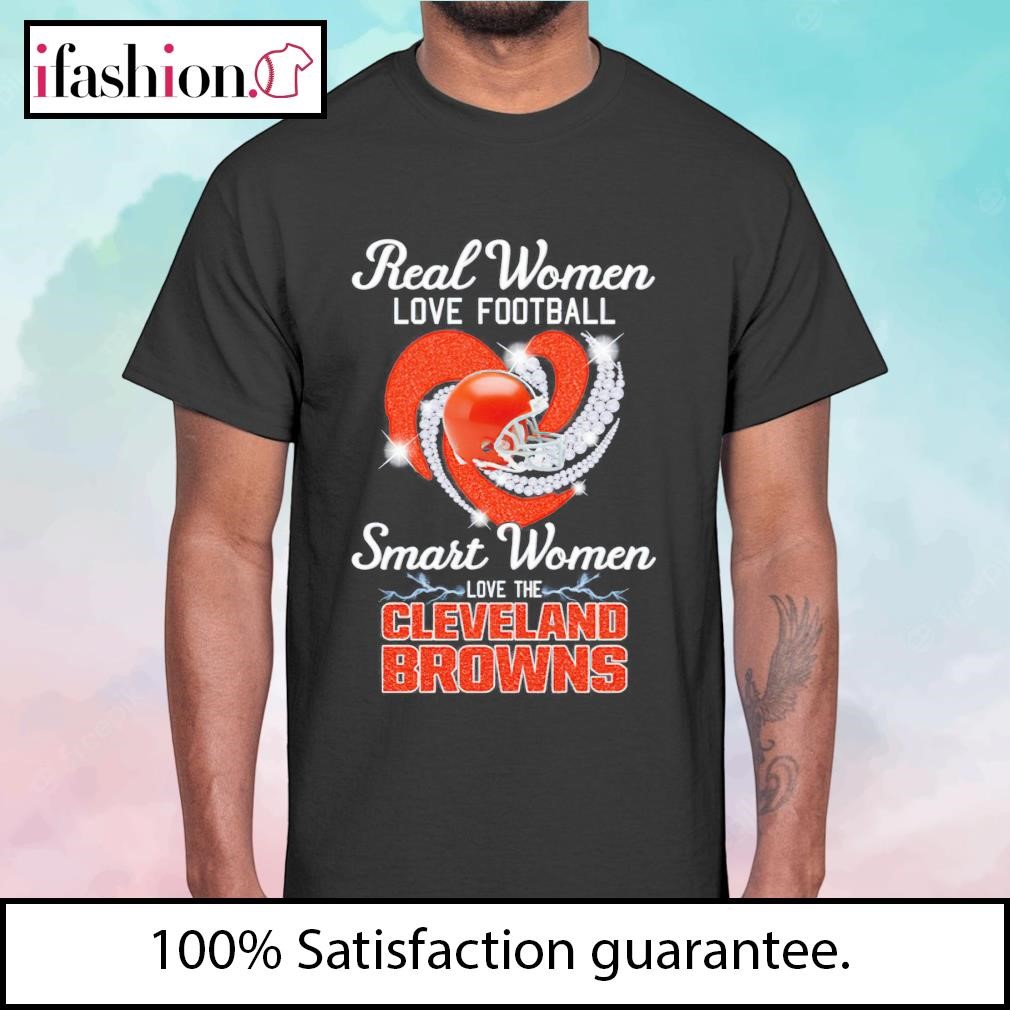 Real women love football smart women love the Cleveland Browns shirt,  hoodie, sweater, long sleeve and tank top