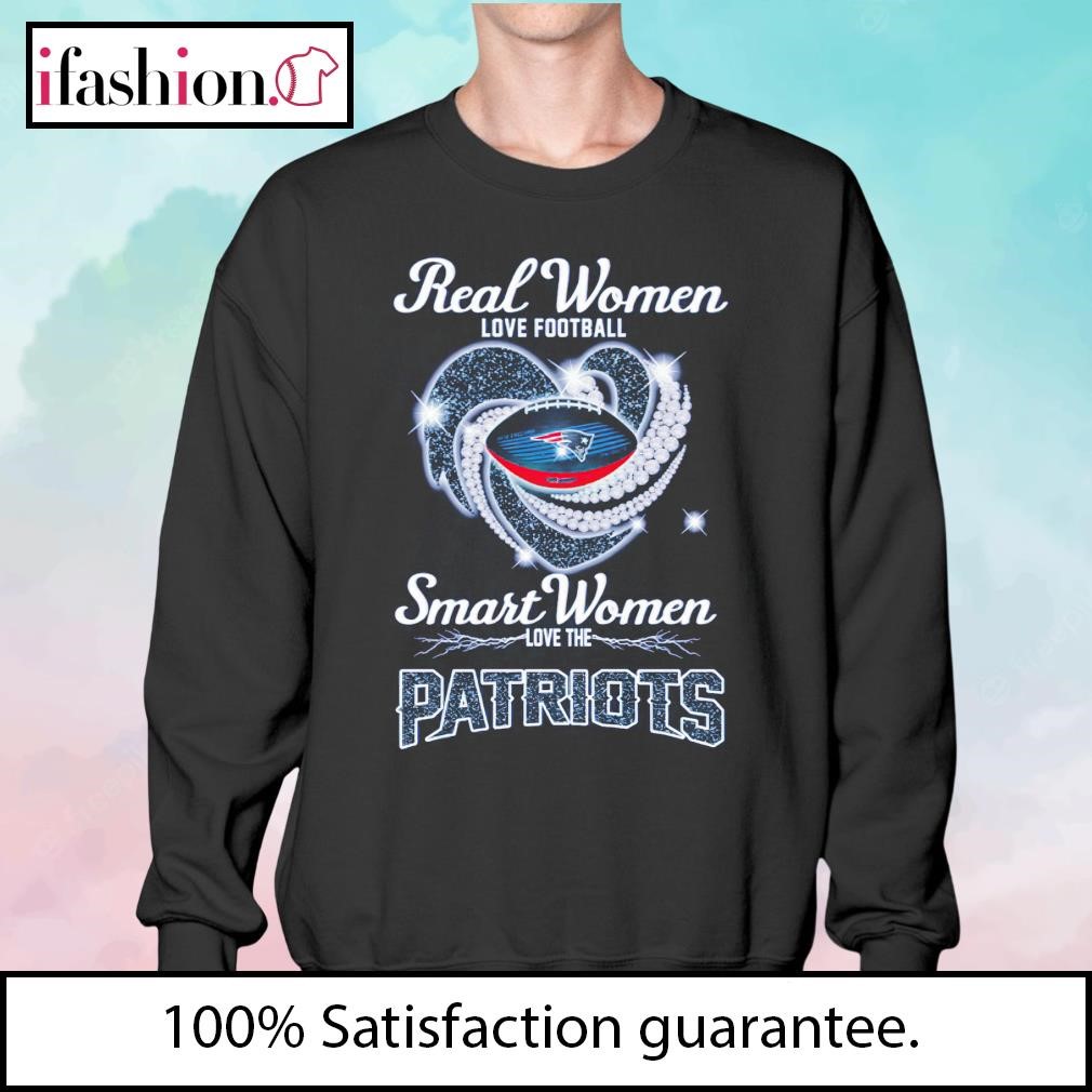 Real women love Football smart women love the new england Patriots champion  shirt, hoodie, sweater, long sleeve and tank top