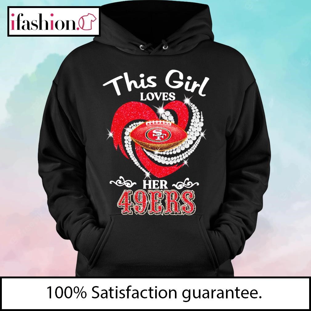 This Girl Loves Her San Francisco 49ers Diamond Heart shirt