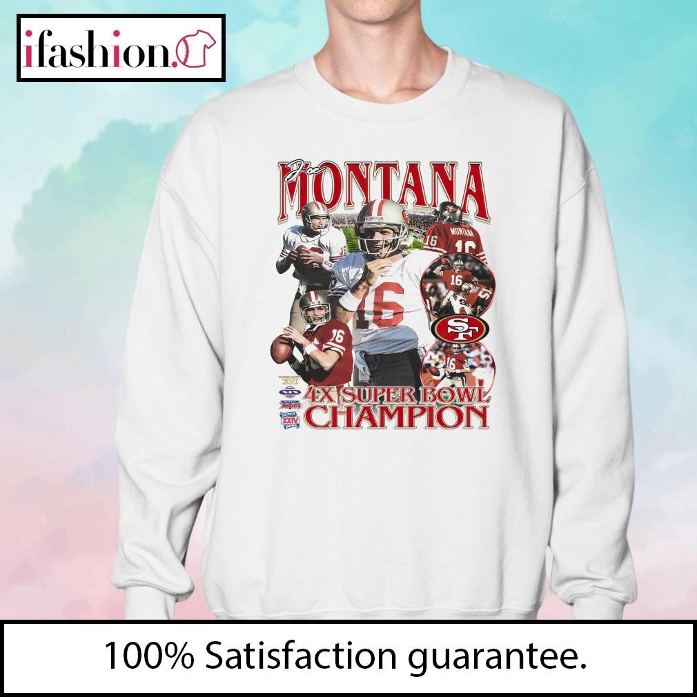 Joe Montana 4x Super Bowl Champions Shirt, hoodie, sweater, long