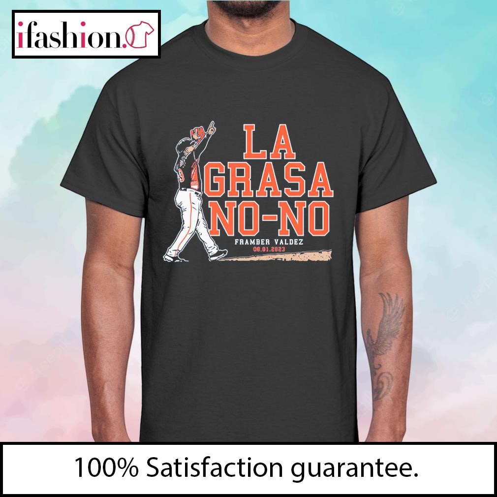 Framber Valdez La Grasa No-no shirt, hoodie, sweater, long sleeve