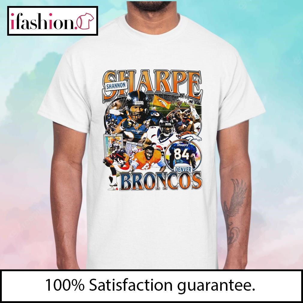 Official shannon Sharpe Denver Broncos T-Shirt, hoodie, tank top, sweater  and long sleeve t-shirt