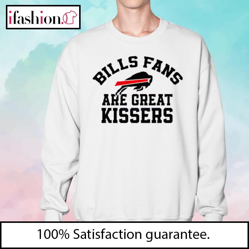 Bills Fans Are Great Kissers Shirt, Hoodie, Sweatshirt, Women Tee - Lelemoon