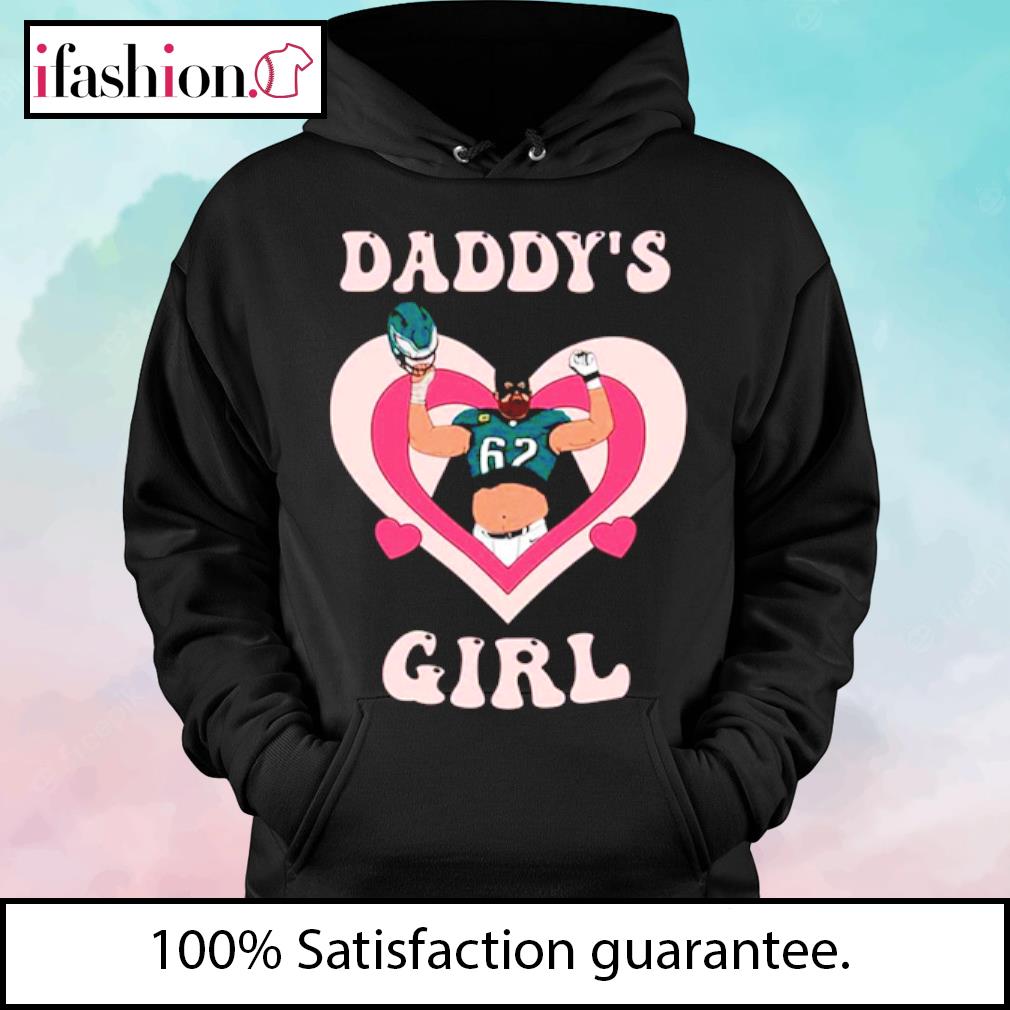 Top daddy's Girl Jason Kelce Philadelphia Eagles shirt, hoodie, sweater,  long sleeve and tank top