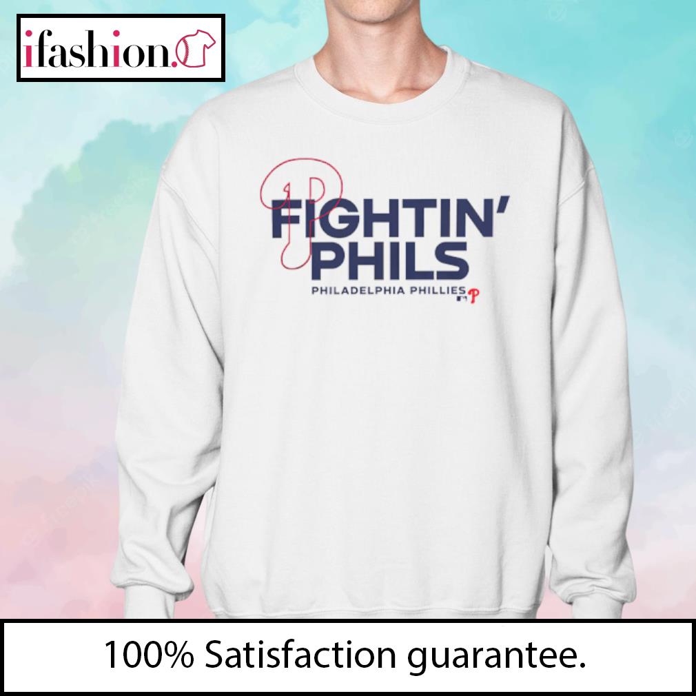 Fightin' Phils Philadelphia Phillies shirt, hoodie, sweater and