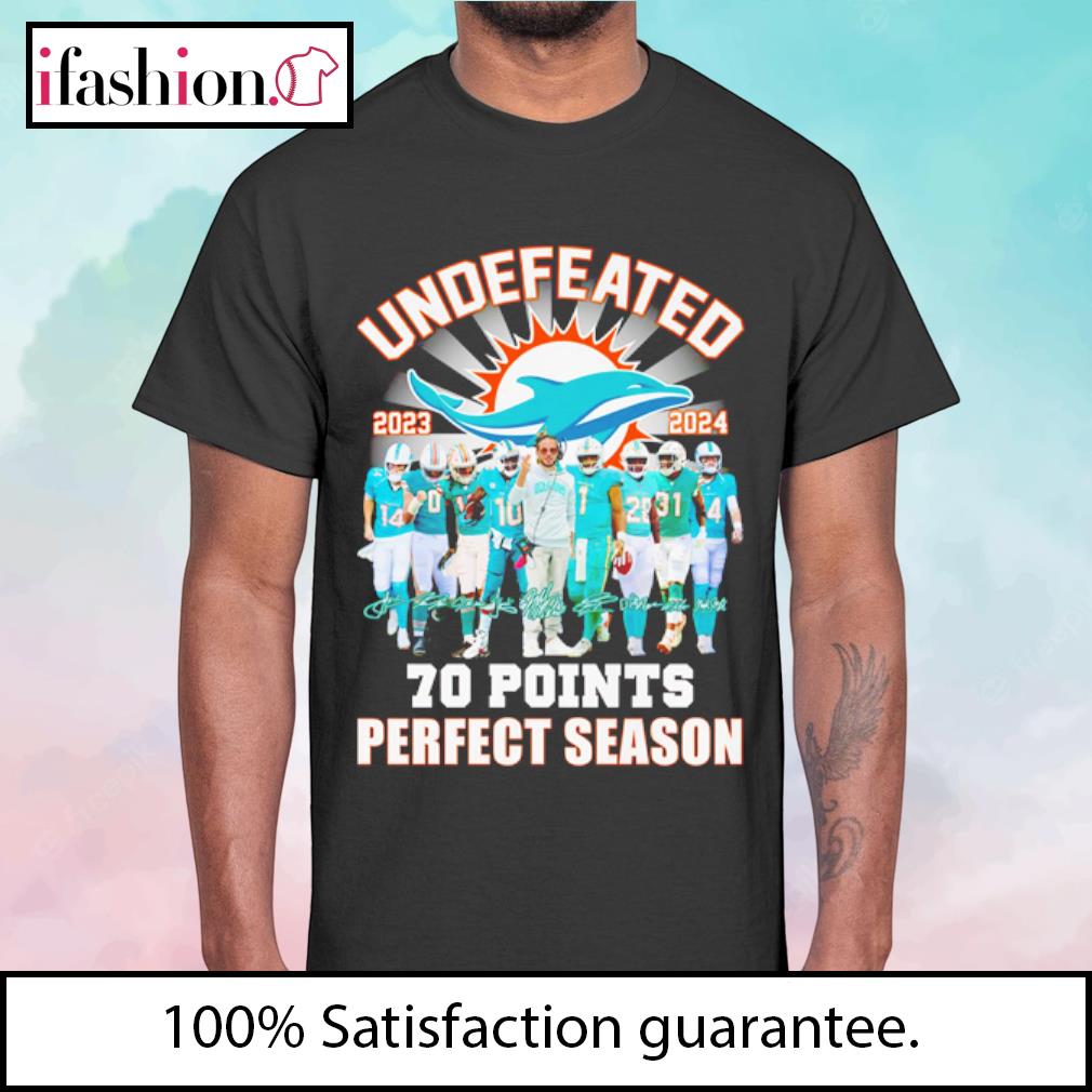 Official Miami Dolphins Undefeated 2023 2024 70 Points Shirt